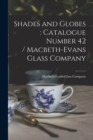 Shades and Globes : catalogue Number 42 / Macbeth-Evans Glass Company - Book