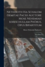 Nethiboth Ha-schalom (Semitae Pacis) Auctore Mose Nehemiah B.Meschullam Phoebus, Opus Bipartitum : [microform] - Book
