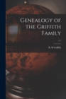 Genealogy of the Griffith Family; c.1 - Book