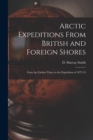 Arctic Expeditions From British and Foreign Shores [microform] : From the Earliest Times to the Expedition of 1875-76 - Book