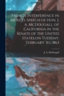 French Interference in Mexico. Speech of Hon. J. A. McDougall, of California in the Senate of the United States, on Tuesday, February 3d, 1863 - Book