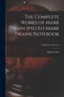 The Complete Works of Mark Twain [pseud.] Mark Twains Notebook; TWENTY-TWO (22) - Book