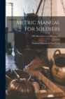 Metric Manual for Soldiers; NBS Miscellaneous Publication 21 - Book