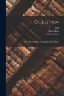 Gulistan; or, Flower-garden : Translated With an Essay - Book