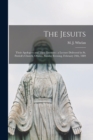 The Jesuits [microform] : Their Apologists and Their Enemies: a Lecture Delivered in St. Patrick's Church, Ottawa, Sunday Evening, February 24th, 1889 - Book