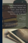 The Phoenissae of Euripides, From the Text, and With a Translation of the Notes of Porson; Critical and Explanatory Remarks, Partly Original, Partly Selected From Other Commentators; Illustrations of - Book