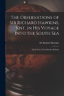 The Observations of Sir Richard Hawkins, Knt, in His Voyage Into the South Sea [microform] : in the Year 1593;nkwater Bethune - Book