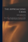 The Approaching Crisis : Being a Review of Dr. Bushnell's Course of Lectures on the Bible, Nature, Religion, Skepticism, and the Supernatural .. - Book
