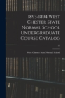 1893-1894 West Chester State Normal School Undergraduate Course Catalog; 22 - Book