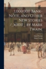 1,000,000 Bank-note, and Other New Stories /_x001F_ by Mark Twain. - Book