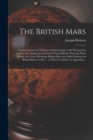 The British Mars [microform] : Containing Several Schemes and Inventions, to Be Practised by Land or Sea Against the Enemies of Great Britain, Shewing More Plainly, the Great Advantage Britain Has Ove - Book
