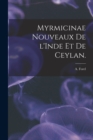 Myrmicinae Nouveaux De L'Inde Et De Ceylan. - Book