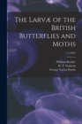 The Larvae of the British Butterflies and Moths; v.4 (1891) - Book