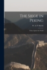 The Siege in Peking : China Against the World - Book