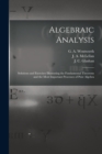 Algebraic Analysis [microform] : Solutions and Exercises Illustrating the Fundamental Theorems and the Most Important Processes of Pure Algebra - Book