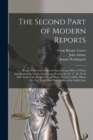 The Second Part of Modern Reports : Being a Collection of Several Special Cases Most of Them Adjudged in the Court of Common Pleas, in the 26, 27, 28, 29, & 30th Years of the Reign of King Charles II - Book