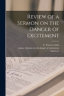 Review of a Sermon on the Danger of Excitement [microform] - Book