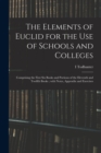 The Elements of Euclid for the Use of Schools and Colleges; Comprising the First Six Books and Portions of the Eleventh and Twelfth Books; With Notes, Appendix and Exercises - Book