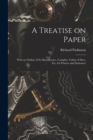 A Treatise on Paper : With an Outline of Its Manufacture, Complete Tables of Sizes, Etc. for Printers and Stationers - Book
