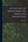 A Century of Birds From the Himalaya Mountains - Book