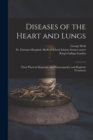 Diseases of the Heart and Lungs [electronic Resource] : Their Physical Diagnosis, and Homoeopathic and Hygienic Treatment - Book