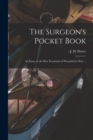 The Surgeon's Pocket Book : an Essay on the Best Treatment of Wounded in War ... - Book