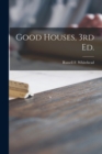 Good Houses, 3rd Ed. - Book
