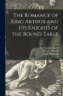 The Romance of King Arthur and His Knights of the Round Table; c.1 - Book