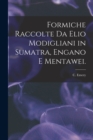 Formiche Raccolte Da Elio Modigliani in Sumatra, Engano E Mentawei. - Book