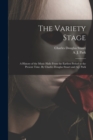 The Variety Stage; a History of the Music Halls From the Earliest Period to the Present Time. By Charles Douglas Stuart and A.J. Park - Book