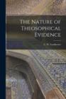 The Nature of Theosophical Evidence - Book