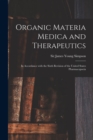 Organic Materia Medica and Therapeutics : in Accordance With the Sixth Revision of the United States Pharmacopoeia - Book