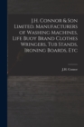 J.H. Connor & Son Limited. Manufacturers of Washing Machines, Life Buoy Brand Clothes Wringers, Tub Stands, Ironing Boards, Etc - Book