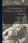 The Marquis of Pen&#771;alta (Marta Y Mari&#769;a) : a Realistic Social Novel - Book