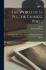 The Works of Li Po, the Chinese Poet; : Done Into English Verse by Shigeyoshi Obata, With an Introd. and Biographical and Critical Matter Translated From the Chinese - Book