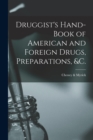 Druggist's Hand-book of American and Foreign Drugs, Preparations, &c. - Book