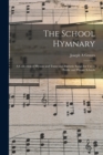 The School Hymnary : a Collection of Hymns and Tunes and Patriotic Songs for Use in Public and Private Schools - Book