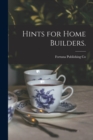 Hints for Home Builders. - Book