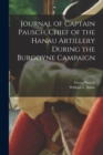 Journal of Captain Pausch, Chief of the Hanau Artillery During the Burgoyne Campaign [microform] - Book