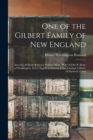 One of the Gilbert Family of New England : Ancestry of Sarah Rebecca (Gilbert) Bloss, (wife of John B. Bloss, of Washington, D.C.), Eighth in Descent From Jonathan Gilbert, of Hartford, Conn - Book