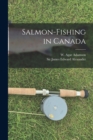 Salmon-fishing in Canada [microform] - Book