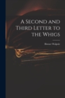 A Second and Third Letter to the Whigs - Book