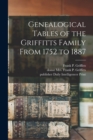 Genealogical Tables of the Griffitts Family From 1752 to 1887 - Book