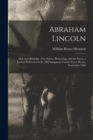 Abraham Lincoln : Miss Ann Rutledge, New Salem, Pioneering, and the Poem, a Lecture Delivered in the Old Sangamon County Court House, November 1866 - Book