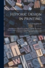 Historic Design in Printing; Reproductions of Book Covers, Borders, Initials, Decorations, Printers' Marks and Devices Comprising Reference Material for the Designer, Printer, Advertiser and Publisher - Book