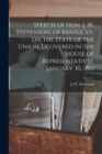 Speech of Hon. J. W. Stevenson, of Kentucky, on the State of the Union. Delivered in the House of Representatives, January 30, 1861 - Book