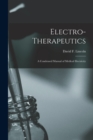Electro-therapeutics : a Condensed Manual of Medical Electricity - Book