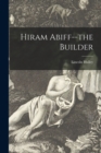 Hiram Abiff--the Builder - Book