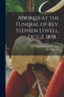 Address at the Funeral of Rev. Stephen Lovell, Oct. 3, 1858 .. - Book
