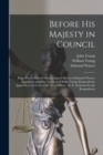 Before His Majesty in Council [microform] : From Prince Edward Island: Appeal Between Edmund Waters, Appellant, and John Young & William Young, Respondents; Appendix to the Case of the Respondents: R. - Book